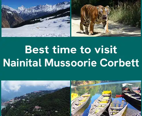 best time to visit Nainital Mussoorie Corbett