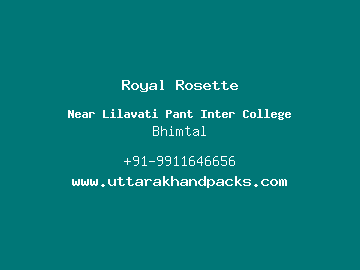 Royal Rosette, Bhimtal